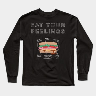 Eat Your Feelings Long Sleeve T-Shirt